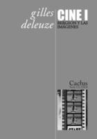 Cine I - Gilles Deleuze - Cactus