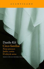 Circo familiar - Danilo Kis - Acantilado
