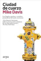 Ciudad de cuarzo - Mike Davis - Arpa Ciudad de cuarzo - Mike Davis - Arpa