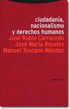 Ciudadanía, nacionalismo y derechos humanos - José Rubio Carracedo - Trotta