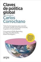 Claves de política global - Carlos Corrochano - Arpa Claves de política global - Carlos Corrochano - Arpa