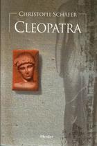 Cleopatra - Christoph Schäfer - Herder