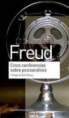 Cinco conferencias sobre psicoanálisis - Sigmund Freud - Amorrortu