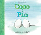 Coco y Pío - Alexis Deacon - Ekaré Coco y Pío - Alexis Deacon - Ekaré