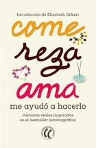 Come reza ama me ayudó a hacerlo - Elizabeth Gilbert - Eleftheria Come reza ama me ayudó a hacerlo - Elizabeth Gilbert - Eleftheria