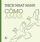 Cómo amar - Thich Nhat Hanh - Kairós