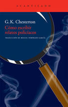 Cómo escribir relatos policíacos - G. K. Chesterton - Acantilado
