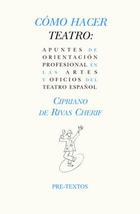 Cómo hacer teatro - Cipriano de Rivas Cherif - Pre-textos Cómo hacer teatro - Cipriano de Rivas Cherif - Pre-textos