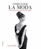 Cómo leer Moda - Fiona Ffoulkes - Akal