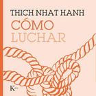 Cómo luchar - Thich Nhat Hanh - Kairós