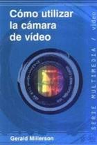 Cómo utilizar la cámara de video - Gerald Millerson - Editorial Gedisa Cómo utilizar la cámara de video - Gerald Millerson - Editorial Gedisa