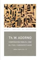 Composición para el cine / El fiel correpetidor - Theodor W. Adorno - Akal