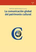 La comunicación global del patrimonio cultural - Santos M. Mateos Rusillo - Trea