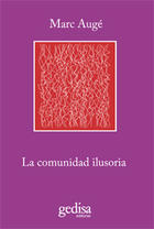 La comunidad ilusoria - Marc
Augé - Editorial Gedisa La comunidad ilusoria - Marc
Augé - Editorial Gedisa