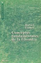 Conceptos fundamentales de la filosofía  - Rafael  Ferber - Herder