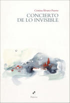 Concierto de lo invisible - Cristina Álvarez Puerto - Dairea