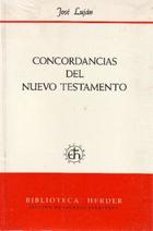 Concordancias del Nuevo Testamento  - José Lujan - Herder