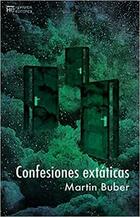Confesiones extáticas - Martin Buber - Hermida Editores Confesiones extáticas - Martin Buber - Hermida Editores