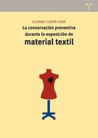 Conservacion preventiva durante la exposicion de material textil - Elisabet Cerdà Durà - Trea Conservacion preventiva durante la exposicion de material textil - Elisabet Cerdà Durà - Trea