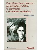 Consideraciones acerca del pecado, el dolor, la esperanza y el camino verdadero - Franz Kafka - Editorial fontamara Consideraciones acerca del pecado, el dolor, la esperanza y el camino verdadero - Franz Kafka - Editorial fontamara
