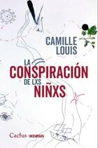 La conspiración de lxs niñxs - Camille Louis - Cactus