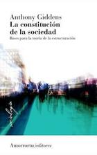 La constitución de la sociedad - Anthony Giddens - Amorrortu