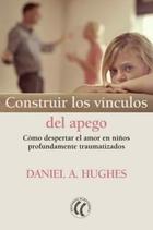 Construir los vínculos del apego - Daniela Hughes - Eleftheria