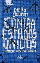 Contra Estados Unidos - Diego Osorno - Almadía Contra Estados Unidos - Diego Osorno - Almadía