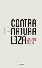 Contra la naturaleza - Lorraine Daston - Herder Contra la naturaleza - Lorraine Daston - Herder