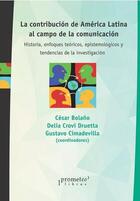 La contribución de América Latina al campo de la comunicación - César Bolaño - Prometeo La contribución de América Latina al campo de la comunicación - César Bolaño - Prometeo