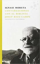 Conversaciones con el biblista Josep Rius-Camps - Ignasi Moreta - Fragmenta Conversaciones con el biblista Josep Rius-Camps - Ignasi Moreta - Fragmenta