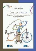 Cortar y pegar - Pablo Argibay - Siglo XXI Editores
