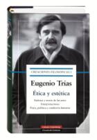 Creaciones filosóficas I. Ética y estética - Eugenio Trias - Galaxia Gutenberg