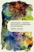 Creatividad y estados psicóticos en personas excepecionales - Murray Jackson - Herder