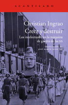 Creer y destruir - Christian Ingrao - Acantilado
