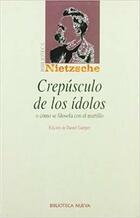 Crepúsculo de los ídolos - Friedrich Nietzsche - Biblioteca Nueva