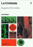 La Cristiada 1 - Jean Meyer - Siglo XXI Editores