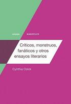 Críticos, monstruos, fanáticos y otros ensayos literarios - Cynthia Ozick - Mardulce