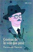 Crónicas de la vida que pasa - Fernando Pessoa - Hermida Editores Crónicas de la vida que pasa - Fernando Pessoa - Hermida Editores