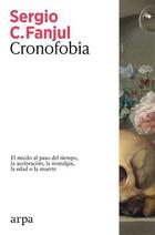 Cronofobia - Sergio C. Fanjul - Arpa