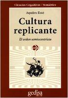Cultura replicante - Esté Aquiles - Gedisa