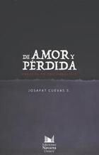 De amor y pérdida. Ensayos en psicoanálisis - Josafat Cuevas - Navarra