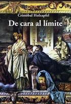 De cara al límite - Cristóbal Holzapfel - Ediciones Metales pesados De cara al límite - Cristóbal Holzapfel - Ediciones Metales pesados