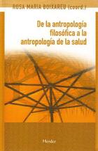 De la antropología filosófica a la antropología de la salud  - Rosa Maria Boixareu - Herder