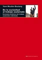 De la esclavitud al trabajo asalariado - Yann Moulier Boutang - Akal De la esclavitud al trabajo asalariado - Yann Moulier Boutang - Akal