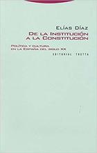 De la Institución a la Constitución - Elías Díaz - Trotta De la Institución a la Constitución - Elías Díaz - Trotta