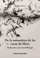 De la naturaleza de las cosas de Marx - Jacques Lezra - Ediciones Metales pesados
