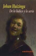 De lo Ludico y lo Serio - Johan Huizinga - Casimiro