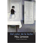 Del color de la leche - Nell Leyshon - Sexto Piso