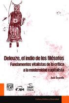 Deleuze, el indio de los filósofos - José Ezcurdia - Itaca